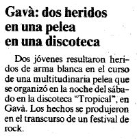 Breu notcia sobre una baralla multitudinria en un festival de rock celebrat a la Discoteca Tropical de Gav Mar publicada al diari LA VANGUARDIA (1 de Juliol de 1986)